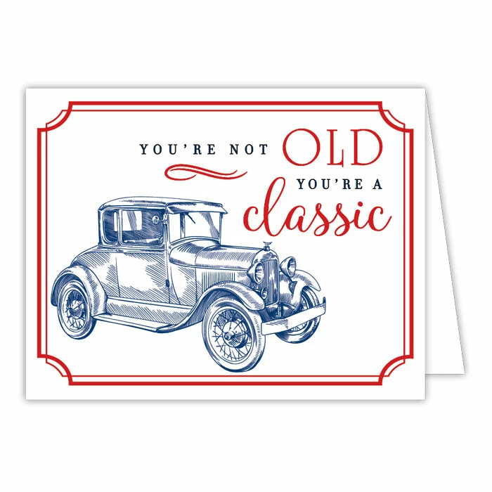 Roseannebeck Greeting Card - You’re A Classic