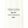 Wildwood Landing Tea Towel - Today's Goal Keep The Tiny Humans Alive Gifts