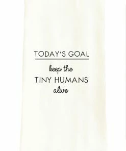 Wildwood Landing Tea Towel - Today's Goal Keep The Tiny Humans Alive Gifts
