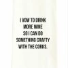 Wildwood Landing Tea Towel - I Vow To Drink More Wine... Gifts